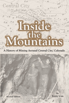 Paperback Inside the Mountains: A History of Mining Around Central City, Colorado Book