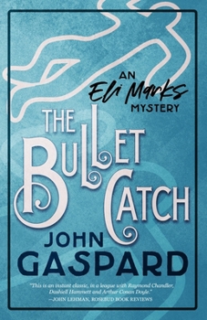 The Bullet Catch - Book #2 of the An Eli Marks Mystery