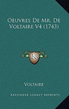 Paperback Oeuvres De Mr. De Voltaire V4 (1743) [French] Book