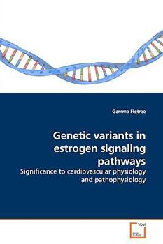 Paperback Genetic variants in estrogen signaling pathways Book
