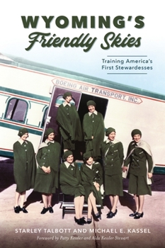 Paperback Wyoming's Friendly Skies: Training America's First Stewardesses Book