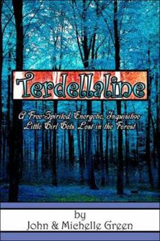 Paperback Terdellaline: A Free-Spirited, Energetic, Inquisitive Little Girl, Gets Lost in the Forest Book