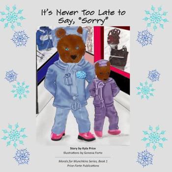Paperback It's Never Too Late to Say, "Sorry" Book