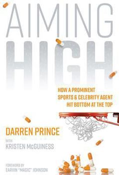 Hardcover Aiming High: How a Prominent Sports and Celebrity Agent Hit Bottom at the Top Book