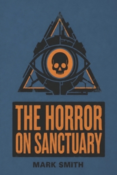 Paperback The Horror on Sanctuary: A Sci Fi Horror Epic Book