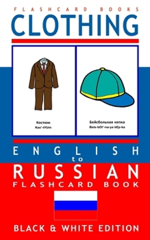 Paperback Clothing - English to Russian Flash Card Book: Black and White Edition - Russian for Kids Book