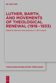 Hardcover Luther, Barth, and Movements of Theological Renewal (1918-1933) Book