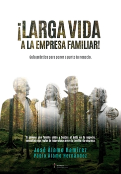 Paperback ¡Larga vida a la empresa familiar!: Guía práctica para poner a punto tu negocio. [Spanish] Book