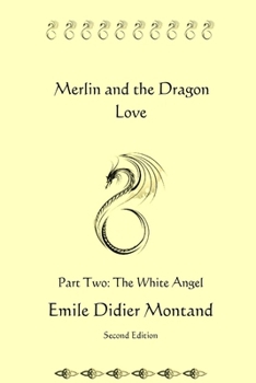 Paperback Merlin and the Dragon Love - Part Two - The White Angel Book