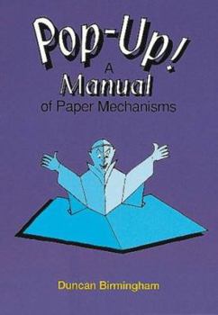 Paperback Pop-Up!: A Manual of Paper Mechanisms Book