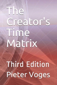 Paperback The Creator's Time Matrix: Third Edition Book