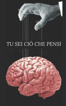 Paperback Tu SEI CIÒ Che Pensi [Italian] Book