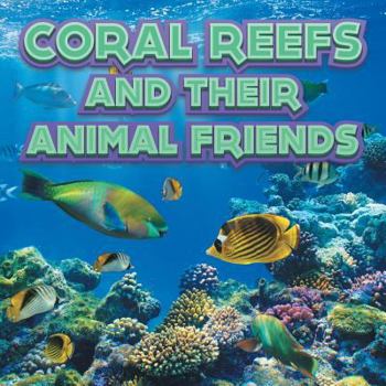 Paperback Coral Reefs and Their Animals Friends Book