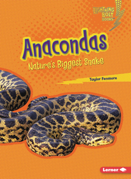 Anacondas: Nature's Biggest Snake - Book  of the Lightning Bolt Books ® - Nature's Most Massive Animals