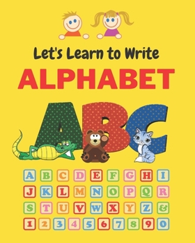 Paperback Let's Learn to Write alphabet: Alphabet Letter Tracing Book Learn to Write Your Letters Ideal for Learning at Home Book