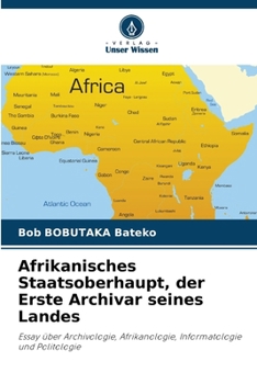 Paperback Afrikanisches Staatsoberhaupt, der Erste Archivar seines Landes [German] Book