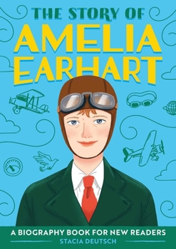 Paperback The Story of Amelia Earhart: An Inspiring Biography for Young Readers Book