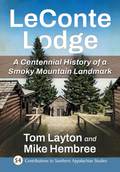 Paperback LeConte Lodge: A Centennial History of a Smoky Mountain Landmark Book