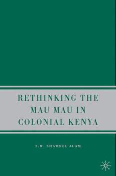 Hardcover Rethinking Mau Mau in Colonial Kenya Book
