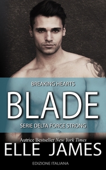 Blade: Breaking Hearts (Delta Force Strong (Italiano))