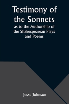 Paperback Testimony of the Sonnets as to the Authorship of the Shakespearean Plays and Poems Book