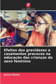 Paperback Efeitos das gravidezes e casamentos precoces na educação das crianças do sexo feminino [Portuguese] Book