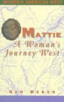Paperback Mattie: A Woman's Journey West Book