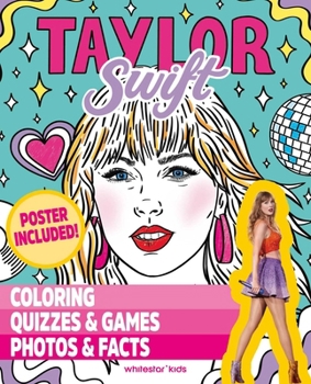 Paperback Taylor Swift: Coloring, Quizzes & Games, Photos & Facts Book