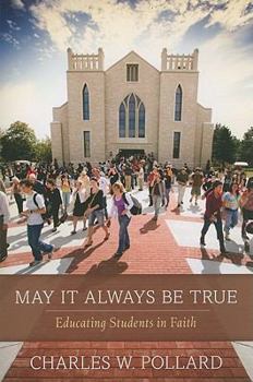 Paperback May It Always Be True: Educating Students in Faith Book