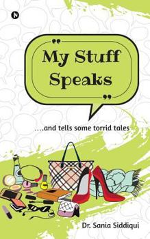 Paperback My Stuff Speaks: ....and tells some torrid tales Book