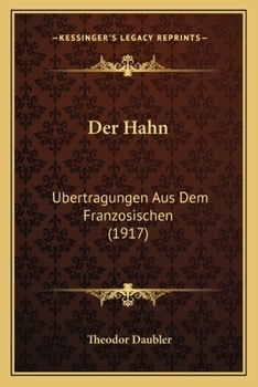 Paperback Der Hahn: Ubertragungen Aus Dem Franzosischen (1917) [German] Book