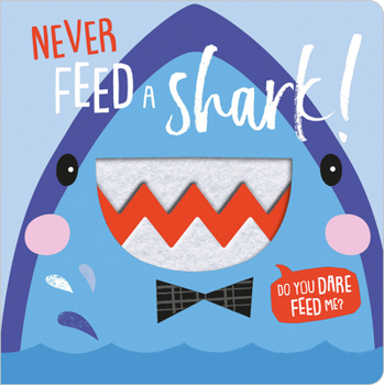 Board book Never Feed a Shark! Book