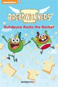 Breadwinners #2: "Buhdeuce Rocks the Rocket"
