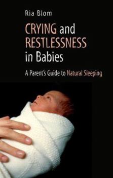 Paperback Crying and Restlessness in Babies: A Parent's Guide to Natural Sleeping Book