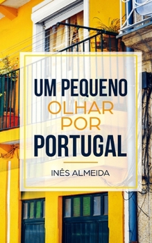 Paperback Um pequeno olhar por Portugal: Portoghese facile: libro per principianti [Portuguese] Book