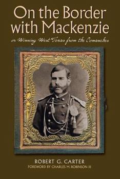 Paperback On the Border with Mackenzie; Or, Winning West Texas from the Comanches: Volume 23 Book