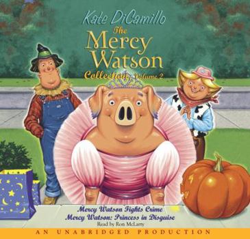 Audio CD The Mercy Watson Collection Volume II: #3: Mercy Watson Fights Crime; #4: Mercy Watson: Princess in Disguise Book