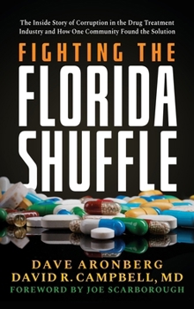Hardcover Fighting the Florida Shuffle: The Inside Story of Corruption in the Drug Treatment Industry and How One Community Found the Solution Book