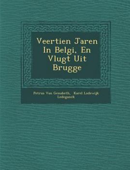 Paperback Veertien Jaren in Belgi, En Vlugt Uit Brugge [Dutch] Book