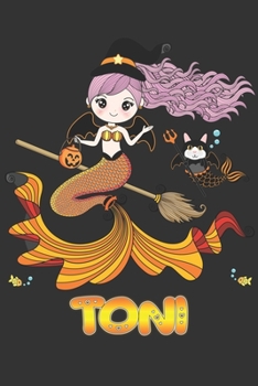 Paperback Toni: Toni Halloween Beautiful Mermaid Witch, Create An Emotional Moment For Toni?, Show Toni You Care With This Personal Cu Book