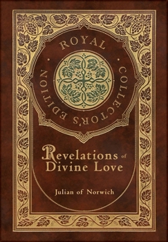 Hardcover Revelations of Divine Love (Royal Collector's Edition) (Case Laminate Hardcover with Jacket) Book