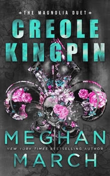 Creole Kingpin - Book #1 of the Magnolia Duet