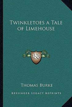 Paperback Twinkletoes a Tale of Limehouse Book
