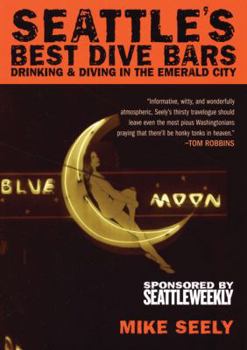 Paperback Seattle's Best Dive Bars: Drinking and Diving in the Emerald City Book