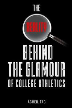 Paperback The Reality Behind The Glamour of College Athletics Book