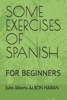 Paperback Some Exercises of Spanish: For Beginners Book