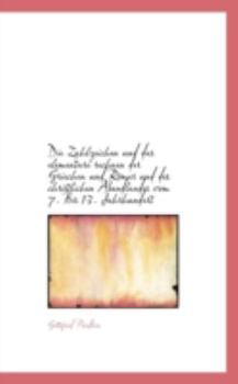 Die Zahlzeichen und das Elementare Rechnen der Griechen und R?mer und des Christlichen Abendlandes V