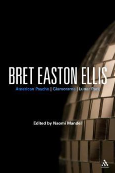 Hardcover Bret Easton Ellis: American Psycho, Glamorama, Lunar Park Book