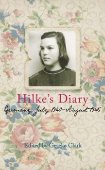 Hardcover Hilke's Diary: Germany, July 1940-August 1945 Book