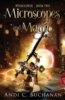 Paperback Microscopes and Magic: Contemporary A Witchy Fiction Novella: A Witchy Fiction Novella: A Witchy Fiction Novella Book